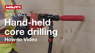 Hilti How-to | Manual Wood Core Drilling with SPX-L Core Bit