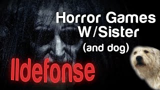 Horror Games W/Sister - Ildefonse Ft. Rölli the Dog