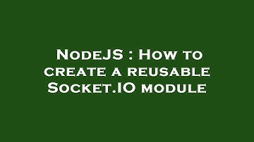 NodeJS : How to create a reusable Socket.IO module
