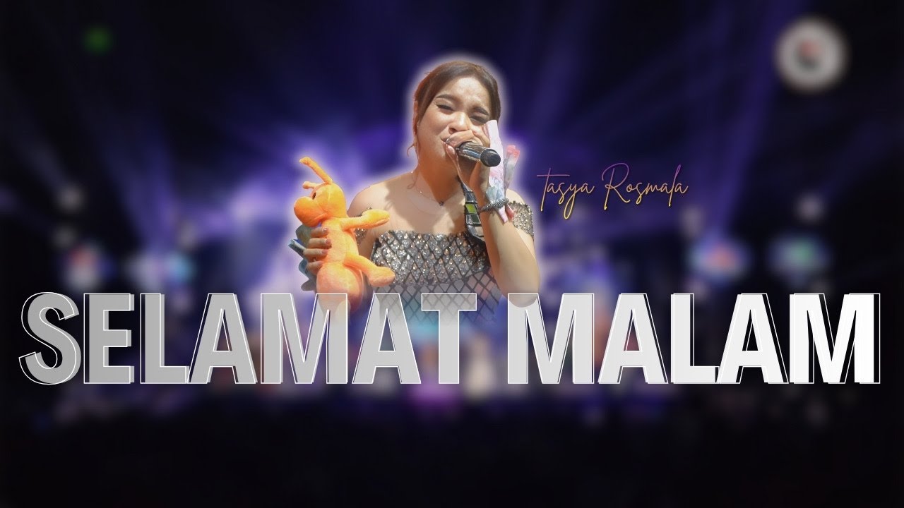 SELAMAT MALAM - TASYA ROSMALA |  Mardatila Group