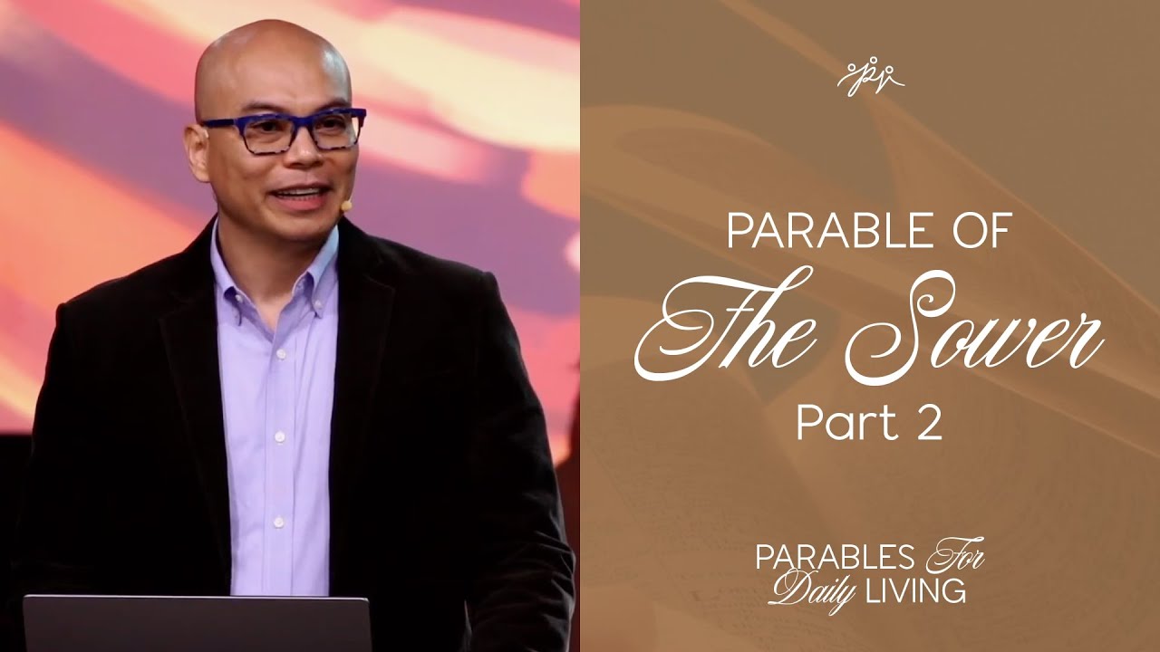 Parable of the Sower (Part 2) | Parables For Daily Living