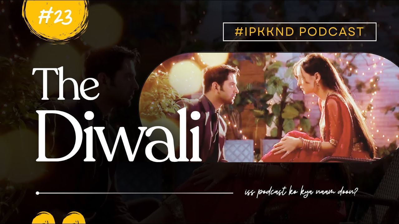Episode 23: The Diwali Episode | 