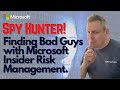 Spy Hunter: Finding Bad Guys with Microsoft Insider Risk Management!