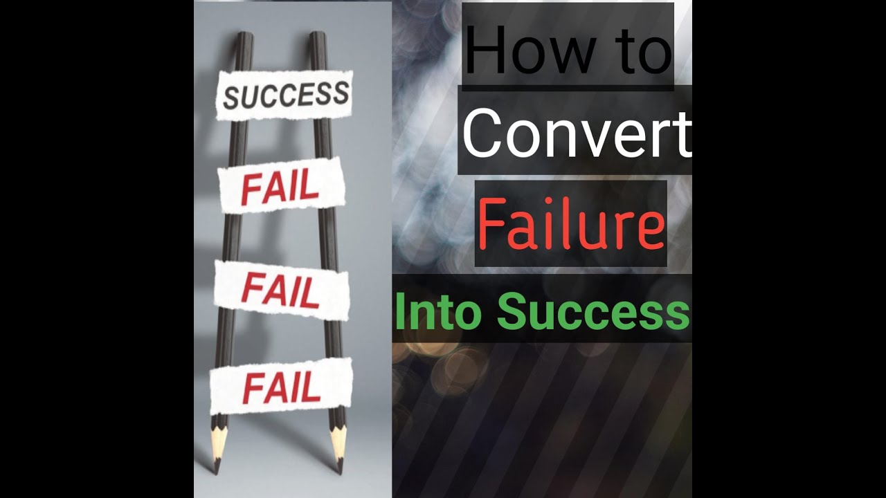 How to convert failure into success - YouTube