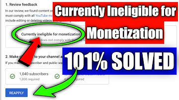 Currently Ineligible for Monetization | How to Solve Currently Ineligible for Monetization