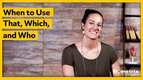 When to Use That, Which, and Who