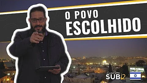 Quem são o povo escolhido por Deus?