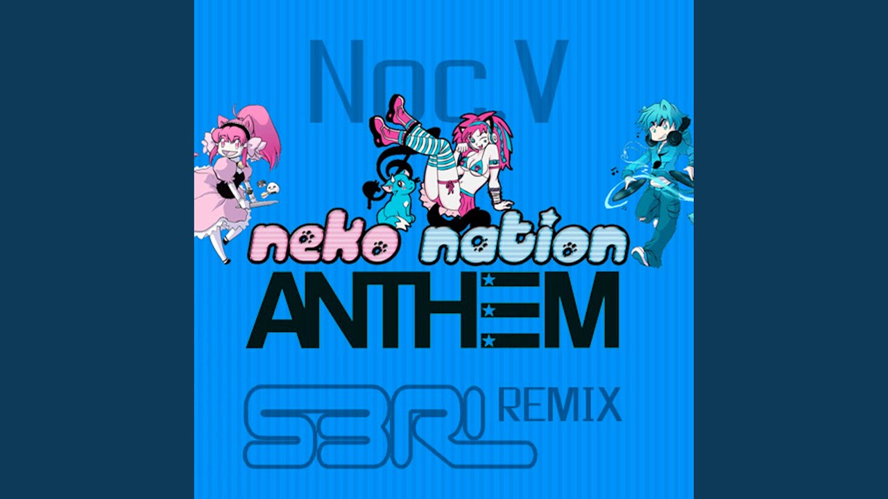 Neko Nation Anthem (S3RL Remix) - YouTube