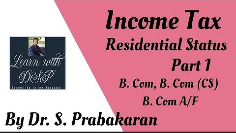 Income Tax|Residential Status|Part1|B.Com (General, CS, A/F) |Explained in Tamil