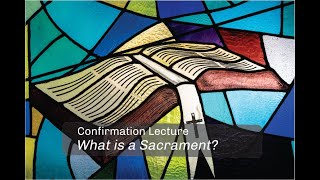 Confirmation Lecture What is a Sacrament
