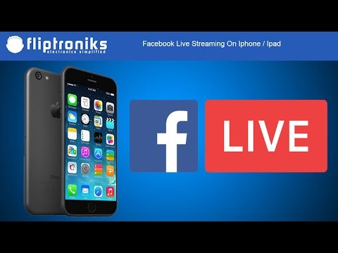 facebook-live-streaming-on-iphone-/-ipad---fliptroniks.com