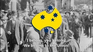 &quot;We Belong to the Union!&quot; - Australian Union Song