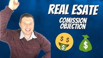 Real Estate Scripts :  Commission Objection