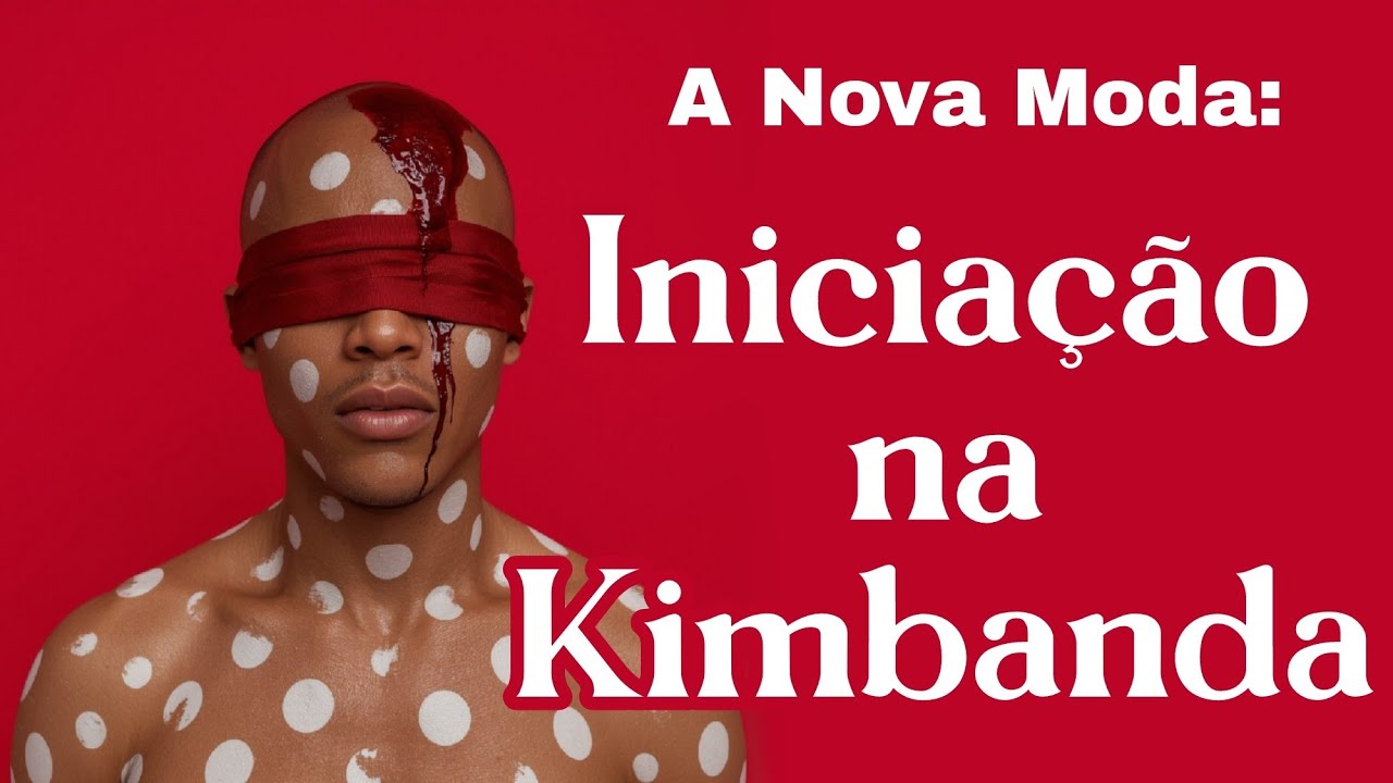 A nova moda: Iniciação na Kimbanda 