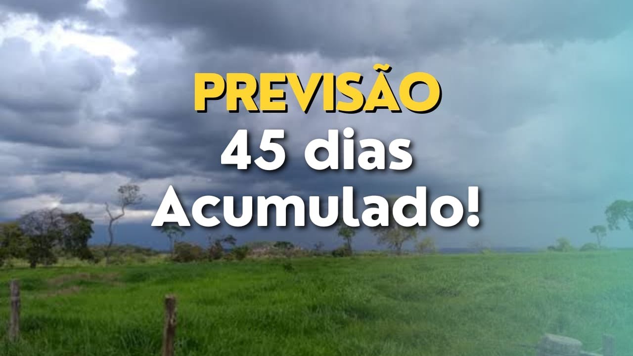 PREVISÃO 45 DIAS ACUMULADO; É PRECISO ESCLARECER! ( 19/10/23 ) - YouTube