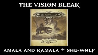 The Vision Bleak | 01. Amala &amp; Kamala + 02. She-Wolf | ENG - PT/BR