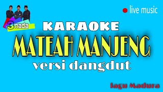 MATEYAH MANJENG karaoke DANGDUT KALEM