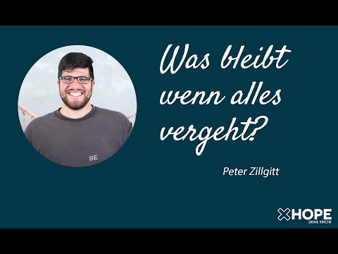 Was bleibt wenn alles vergeht? | Peter Zillgitt | Gottesdienst |