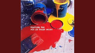 Video thumbnail of "Husking Bee - Put On Fresh Paint"
