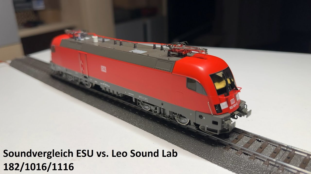 Soundvergleich: Leo Sound Lab vs. ESU für BR 182/1016/1116