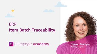 26. Enterpryze ERP Package: How to setup Batch traceability for Items - Enterpryze Academy