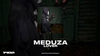 Lover - MEDUZA (Премьера трека 2025)