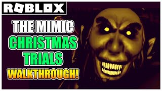 The Mimic - CHRISTMAS TRIALS - (Full Walkthrough) *HOW TO BEAT* [ROBLOX]