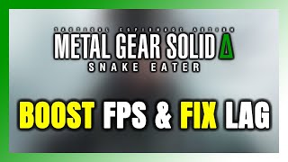 How to BOOST FPS and FIX LAG in METAL GEAR SOLID:SNAKE EATER! Optimization Guide screenshot 2