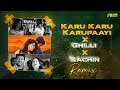 Karu karu karupayi x ghilli x sachin remix  dj love rajesh  its a new vibe