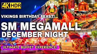 Vikings Birthday Feast At Sm Megamall In Ultra Clear 4k Hdr  December Night Walkthrough 2025 