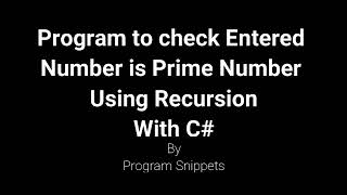 Program to check entered number is prime number using recursion With C#