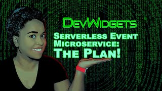 S1E1: Serverless Event Microservice - The Plan