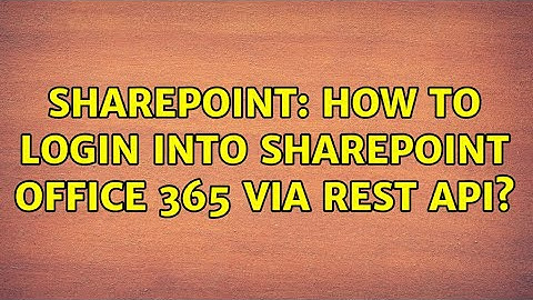 Sharepoint: How to login into Sharepoint Office 365 via REST API? (2 Solutions!!)