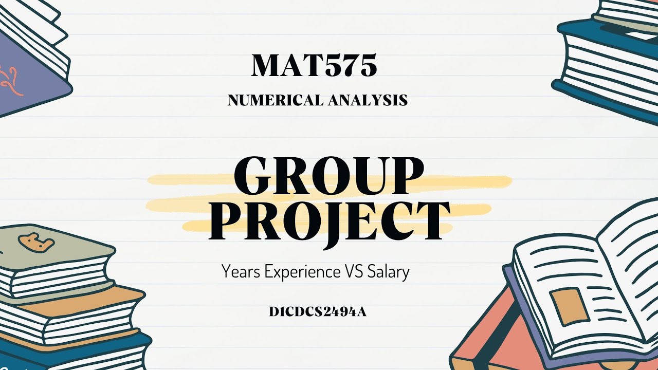 MAT575 (NUMERICAL ANALYSIS) GROUP PROJECT D1CDCS2494A - YouTube