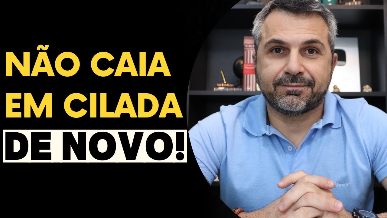 Não dê chance para cair na CILADA DE NOVO!