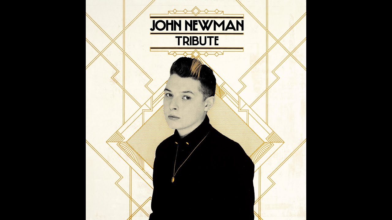 John Newman - Tribute (Full Album) HQ/HD 