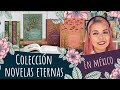 NOVELAS ETERNAS (MÉXICO)| UNA COLECCIÓN HERMOSA