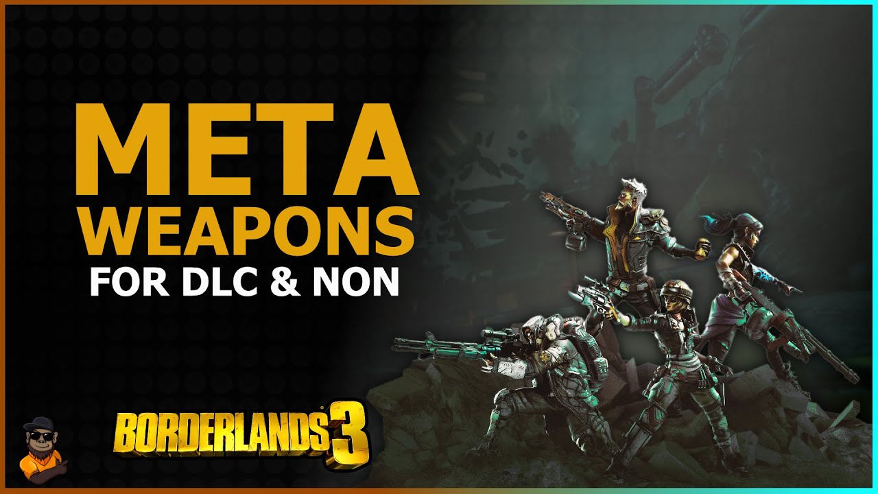 The Current Best / Meta Weapons in Borderlands 3 for DLC and Non DLC!