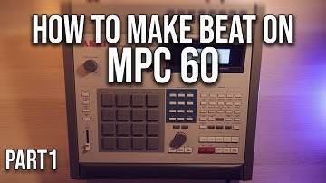 Overview - How To Make First Beat on Akai MPC 60 - Part 1