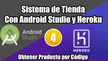 4. Obtener Producto por Código | Sistema de Tienda en Android con Heroku y PostgreSQL