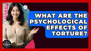 Celebrity What Are The Psychological Effects Of Torture? - The Ethical Compass Net Worth