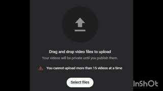 You cannot upload more than 15 videos at a time.