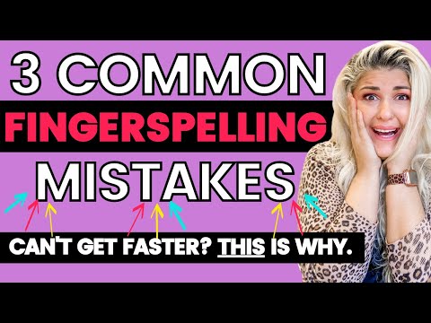 3 Most Common Fingerspelling Mistakes