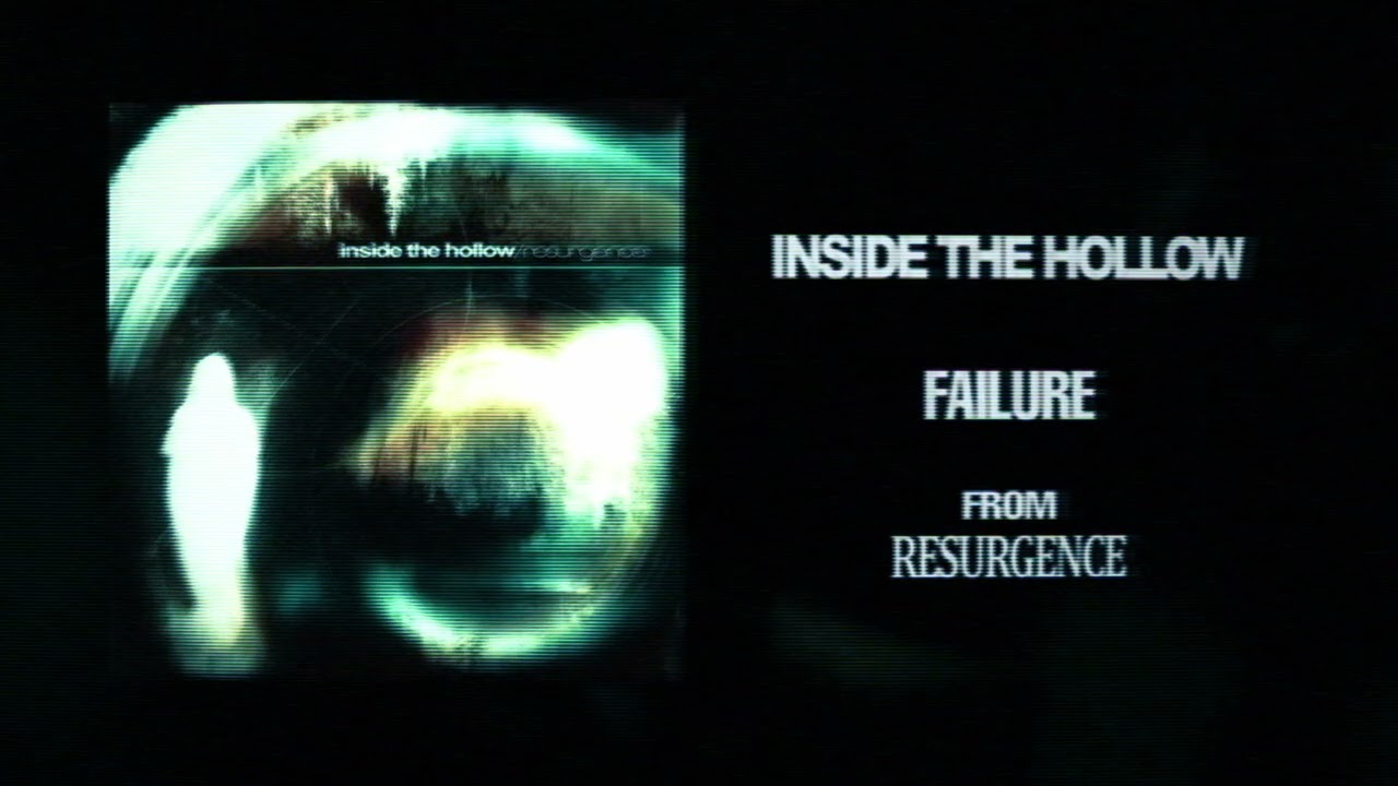 Guarda Inside The Hollow - Failure (Official Audio) su YouTube Guarda Inside The Hollow - Failure (Official Audio) su YouTube