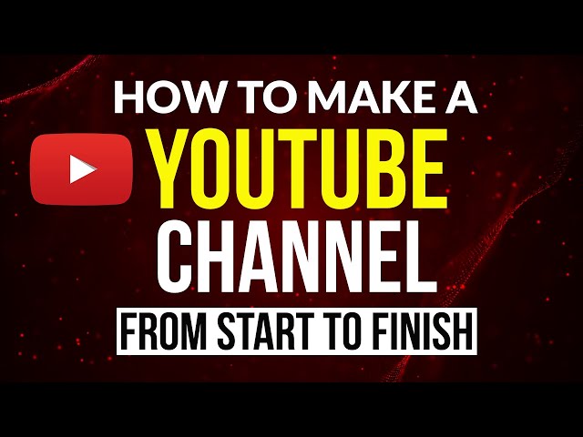 How To Create A  Channel: Step-By-Step Guide