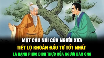 Một câu nói của người xưa tiết lộ khoản đầu tư tốt nhất là hạnh phúc đích thực của người đàn ông