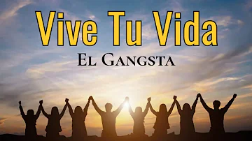 El Gangsta - Vive Tu Vida (Video Oficial)