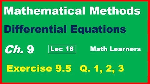 Differential Equations Ch 9 Lec 18 Exercise 9.5 Q 1, 2, 3. Linear differential Equations.