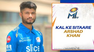 Kal Ke Sitaare Ep4 - Arshad Khan Mumbai Indians