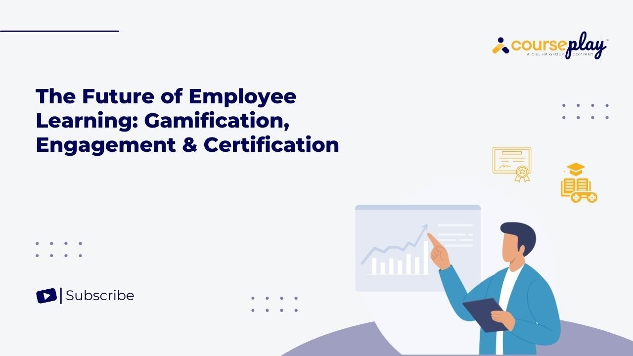 The Future of Employee Learning: Gamification, Engagement & Certification